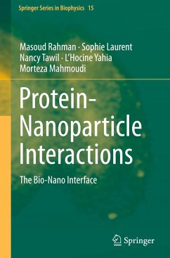 Protein-Nanoparticle Interactions - Rahman, Masoud; Laurent, Sophie; Mahmoudi, Morteza; Yahia, L'Hocine; Tawil, Nancy