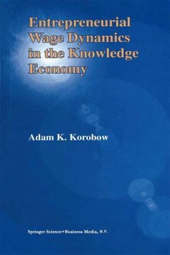 Entrepreneurial Wage Dynamics in the Knowledge Economy - Korobow, Adam K.