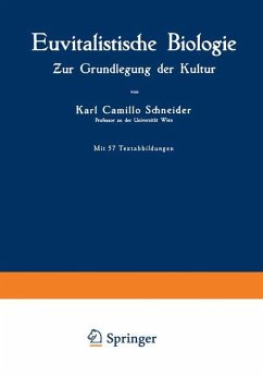 Euvitalistische Biologie - Schneider, Karl Camillo