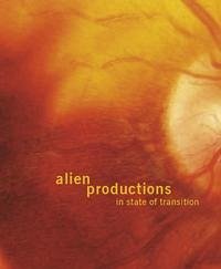 alien productions. in state of transition - Fenz, Werner; Gilfillan, Daniel; Iges, José; Smolinska, Marta