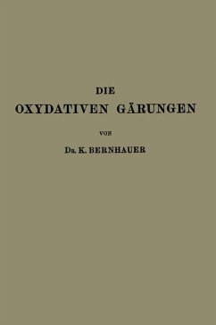 Die Oxydativen Gärungen - Bernhauer, K.