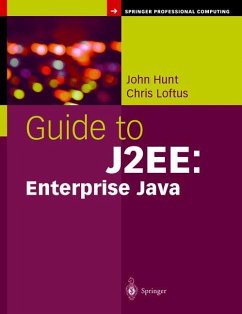 Guide to J2EE: Enterprise Java - Hunt, John;Loftus, Chris
