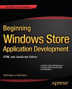 Beginning Windows Store Application Development: HTML and JavaScript Edition - Isaacs, Scott;Burns, Kyle