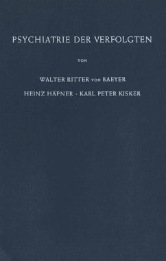 Psychiatrie der Verfolgten - Baeyer, W.;Häfner, H.;Kisker, K.P.