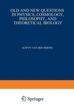 Old and New Questions in Physics, Cosmology, Philosophy, and Theoretical Biology - Merwe, Alwyn van der