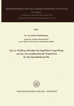 Die an Wollfaser-Bündeln durchgeführte Zugprüfung und die Verwendbarkeit der Ergebnisse für die Qualitätskontrolle - Blankenburg, Günter