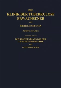 Die Klinik der Tuberkulose Erwachsener - Neumann, W.; Fleischner, NA