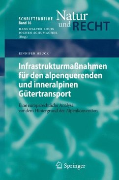 Infrastrukturmaßnahmen für den alpenquerenden und inneralpinen Gütertransport - Heuck, Jennifer