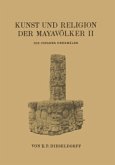 Kunst und Religion der Mayavölker II