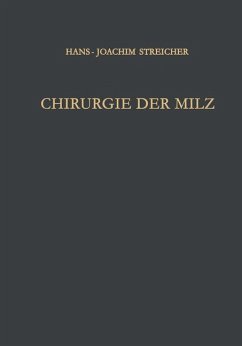 Chirurgie der Milz - Streicher, Hans J.