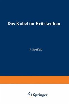 Das Kabel im Brückenbau - Hohlfeld, Fritz