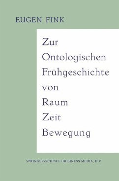 Zur Ontologischen Frühgeschichte von Raum ¿ Zeit ¿ Bewegung - Fink, Eugen