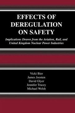Effects of Deregulation on Safety - Bier, Vicki; Joosten, James; Glyer, David; Tracey, Jennifer; Welsh, Michael