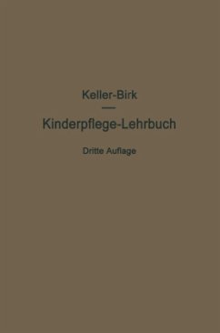 Kinderpflege-Lehrbuch - Keller, Arthur;Birk, Walter;Möller, Axel