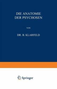 Die Anatomie der Psychosen - Klarfeld, B.