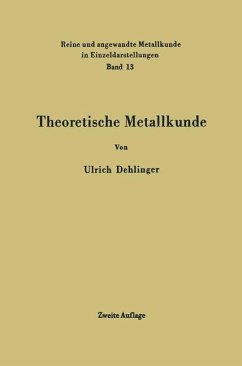 Theoretische Metallkunde - Dehlinger, Ulrich