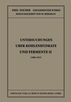 Untersuchungen Über Kohlenhydrate und Fermente II (1908 ¿ 1919) - Fischer, Emil