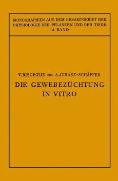 Die Gewebezüchtung in Vitro - Bisceglie, V.;Juhaasz-Schäffer, A.