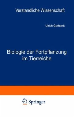 Biologie der Fortpflanzung im Tierreiche - Gerhardt, Ulrich