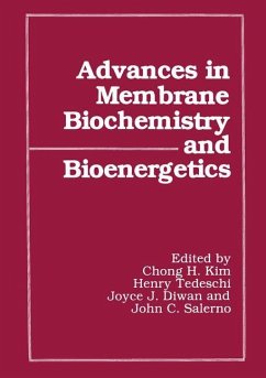 Advances in Membrane Biochemistry and Bioenergetics - Kim, Chong H.; Salerno, John C.; Diwan, Joyce J.; Tedeschi, Henry