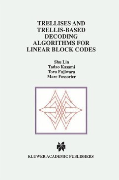Trellises and Trellis-Based Decoding Algorithms for Linear Block Codes - Lin, Shu;Kasami, Tadao;Fujiwara, Toru