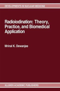 Radioiodination: Theory, Practice, and Biomedical Applications - Dewanjee, Mrinal K.