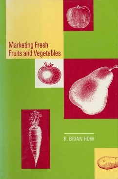 Marketing Fresh Fruits and Vegetables - How, Richard B.