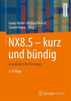 NX8.5 - kurz und bündig - Klette, Guido;Nulsch, Michael