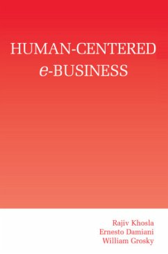 Human-Centered e-Business - Khosla, Rajiv; Damiani, Ernesto; Grosky, William