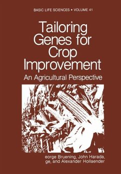 Tailoring Genes for Crop Improvement - Bruening, George; Harada, John; Kosuge, Tsune; Hollaender, Alexander