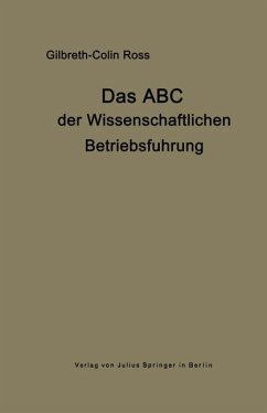 Das ABC der wissenschaftlichen Betriebsführung - Gilbreth, Frank B.; Ross, Collin