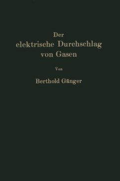 Der elektrische Durchschlag von Gasen - Gänger, Berthold