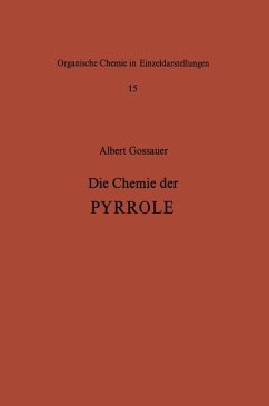Die Chemie der Pyrrole - Gossauer, A.