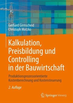 Kalkulation, Preisbildung und Controlling in der Bauwirtschaft - Girmscheid, Gerhard;Motzko, Christoph