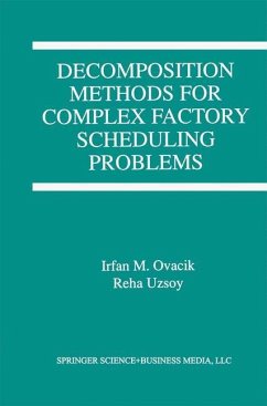Decomposition Methods for Complex Factory Scheduling Problems - Ovacik, Irfan M.;Uzsoy, Reha