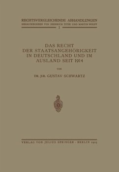 Das Recht der Staatsangehörigkeit in Deutschland und im Ausland Seit 1914 - Schwartz, Gustav