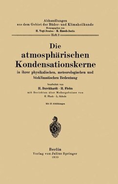 Die atmosphärischen Kondensationskerne in ihrer physikalischen, meteorologischen und bioklimatischen Bedeutung - Burckhardt, H.; Flohn, H.; Flach, E.; Schulz, L.