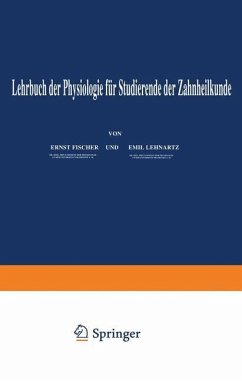 Lehrbuch der Physiologie für Studierende der Zahnheilkunde - Fischer, Enst; Lehnartz, Emil