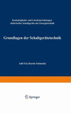 Grundlagen der Schaltgerätetechnik - Erk, A.;Schmelzle, M.