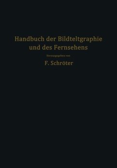 Handbuch der Bildtelegraphie und des Fernsehens - Banneitz, Fritz; Biedermann, F.; Ilberg, W.; Karolus, A.; Lux, H.; Michelssen, F.; Muth, H.; Schriever, O.; Zuczek, F