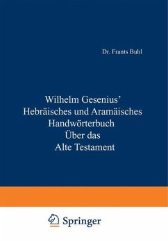Hebräisches und Aramäisches Handwörterbuch über das Alte Testament - Gesenius, Wilhelm;Müller, W. Max;Weber, O.
