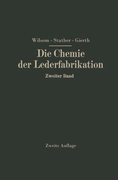 Die Chemie der Lederfabrikation - Wilson, John Arthur;Stather, Fritz;Gierth, Martin
