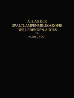 Atlas der Spaltlampenmikroskopie des Lebenden Auges - Vogt, Alfred