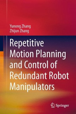 Repetitive Motion Planning and Control of Redundant Robot Manipulators - Zhang, Yunong;Zhang, Zhijun