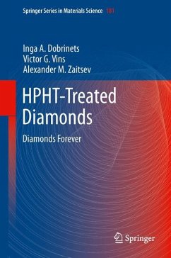 HPHT-Treated Diamonds - Dobrinets, Inga A.;Vins, Victor. G.;Zaitsev, Alexander M.
