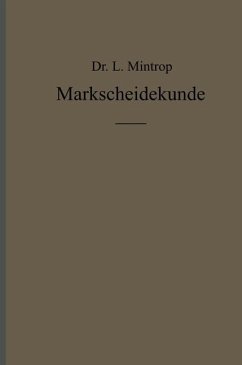 Einführung in die Markscheidekunde mit besonderer Berücksichtigung des Steinkohlenbergbaues - Mintrop, L.