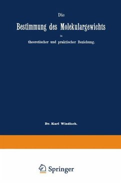 Die Bestimmung des Molekulargewichts in theoretischer und praktischer Beziehung - Windisch, Karl;Sell, Eugen