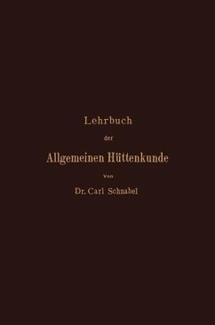 Lehrbuch der Allgemeinen Hüttenkunde - Schnabel, Carl