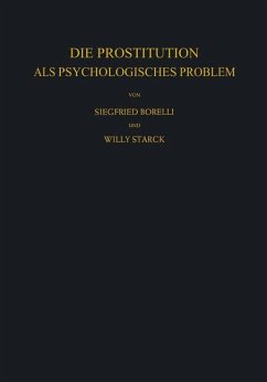 Die Prostitution als Psychologisches Problem - Borelli, Siegfried;Starck, W.