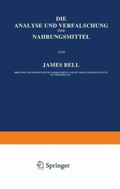 Die Analyse und Verfälschung der Nahrungsmittel - Bell, James